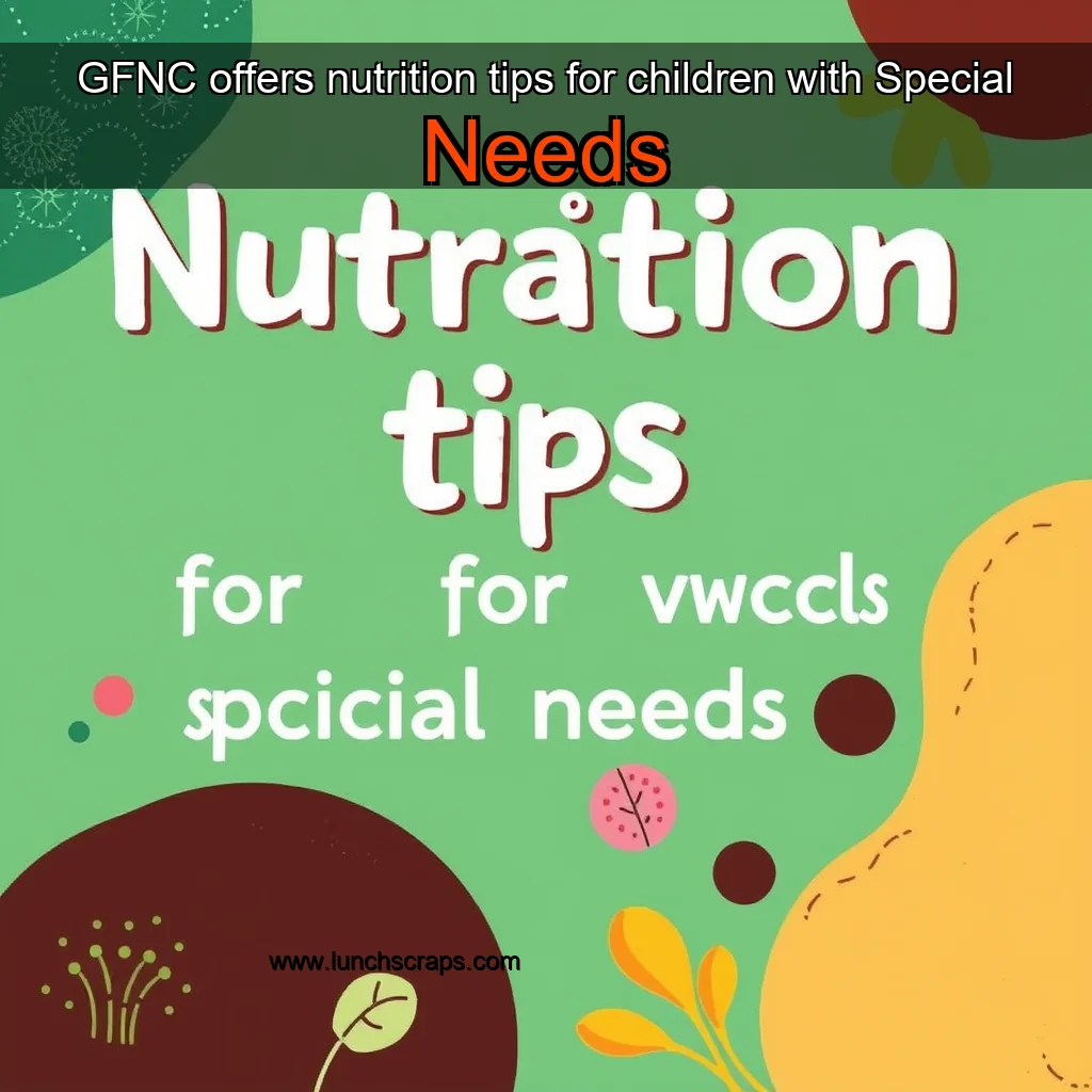 Artistic representation for GFNC offers nutrition tips for children with Special Needs