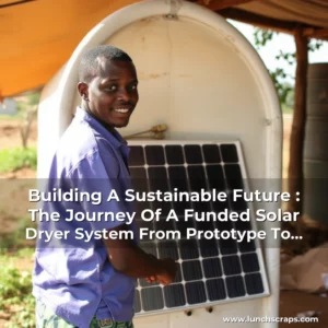 Artistic representation for Building A Sustainable Future : The Journey Of A Funded Solar Dryer System From Prototype To Impact In Rural Kenya!